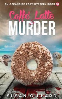 Paperback Caffe Latte & Murder: An Oceanside Cozy Mystery - Book 30 Book