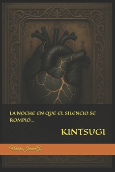 Paperback La Noche En Que El Silencio Se Rompió...: Kintsugi [Spanish] Book