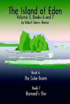 Paperback The Island of Eden Volume 3: Book 6 The Cube Room & Book 7 Barnard's Star Book