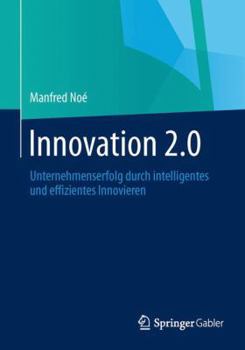 Paperback Innovation 2.0: Unternehmenserfolg Durch Intelligentes Und Effizientes Innovieren [German] Book