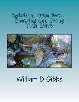 Paperback Spiritual Overflow: Knowing and Using Your Gifts Book