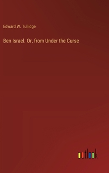 Hardcover Ben Israel. Or, from Under the Curse Book