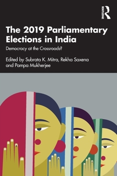 Paperback The 2019 Parliamentary Elections in India: Democracy at the Crossroads? Book