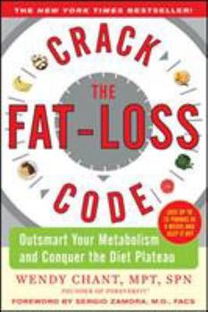 Paperback Crack the Fat-Loss Code: Outsmart Your Metabolism and Conquer the Diet Plateau Book