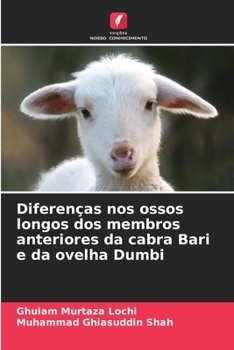 Diferenças nos ossos longos dos membros anteriores da cabra Bari e da ovelha Dumbi (Portuguese Edition)
