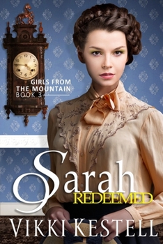 Sarah Redeemed - Book #3 of the Girls from the Mountain