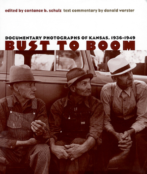 Bust to Boom: Documentary Photographs of Kansas, 1936-1949
