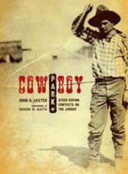 Hardcover Cowboy Park: Steer-Roping on the Border Book