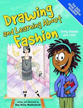 Hardcover Drawing and Learning about Fashion: Using Shapes and Lines Book