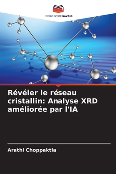 Paperback Révéler le réseau cristallin: Analyse XRD améliorée par l'IA [French] Book