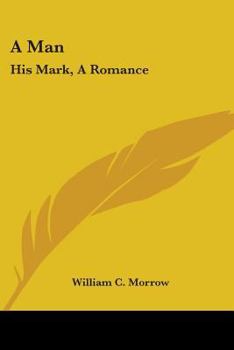 Paperback A Man: His Mark, A Romance Book