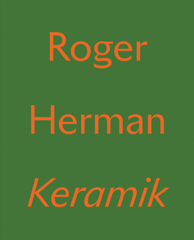 Hardcover Roger Herman: Keramik Book