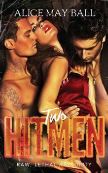 Paperback Two Hitmen: Raw, Lethal and Dirty Book