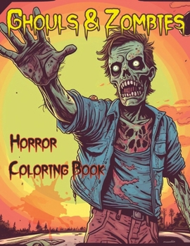 Paperback Ghouls and Zombies: Horror Coloring Book for Adults Book
