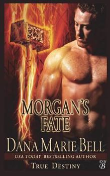 Morgan's Fate - Book #4 of the True Destiny