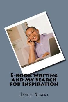 Paperback E-book Writing and My Search for Inspiration Book