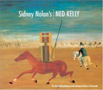 Paperback Sidney Nolans Ned Kelly: The Ned Kelly Paintings in the National Gallery of Australia Book
