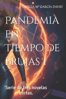 Paperback Pandemia en Tiempo de Brujas I: Serie de tres novelas cortas. [Spanish] Book