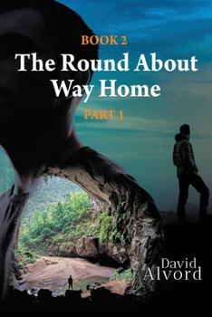Paperback The Round About Way Home: Book 2, Part 1 Book