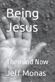 Paperback Being Jesus: Then and Now Book