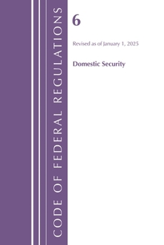 Code of Federal Regulations, Title 06 Domestic Security, January 1, 2024