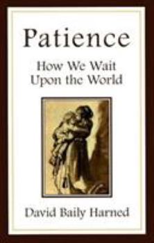 Paperback Patience: How We Wait upon the World Book