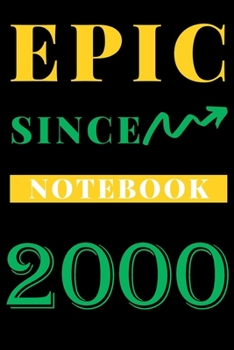 Paperback Epic Since 2000 Notebook Birthday Gift: Lined Notebook / Journal Gift, 120 Pages, 6x9, Soft Cover, Matte Finish Book