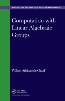 Hardcover Computation with Linear Algebraic Groups Book