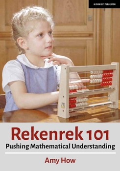 Paperback Rekenrek 101: Pushing Mathematical Understanding: Pushing Mathematical Understanding Book