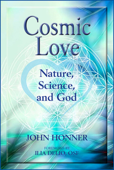 Paperback Cosmic Love: Nature, Science, and God Book
