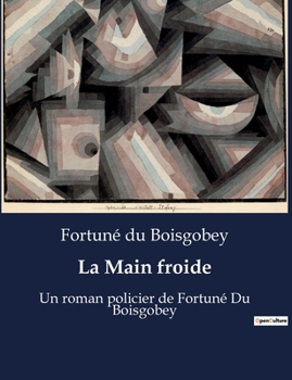 Paperback La Main froide: Les aventures de deux étudiants dans le Paris du XIXe siècle [French] Book