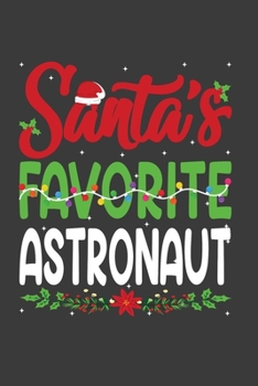 Paperback Santa's Favorite Astronaut: Funny Christmas Present For Astronaut . Astronaut Gift Journal for Writing, College Ruled Size 6" x 9", 100 Page.This Book