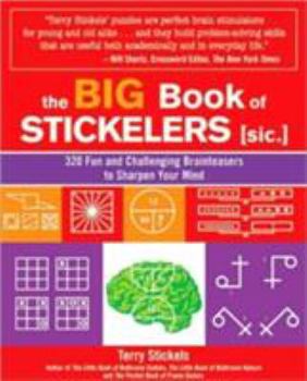 Paperback The Big Book of Stickelers: 320 Fun and Challenging Brainteasers to Sharpen Your Mind Book