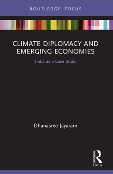 Paperback Climate Diplomacy and Emerging Economies: India as a Case Study Book