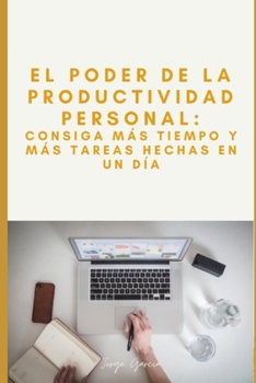 Paperback El Poder de la Productividad Personal: Consiga Más Horas Y Más Tareas Hechas En Un Día [Spanish] Book