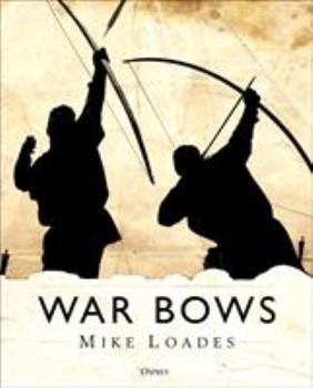 Hardcover War Bows: Longbow, Crossbow, Composite Bow and Japanese Yumi Book