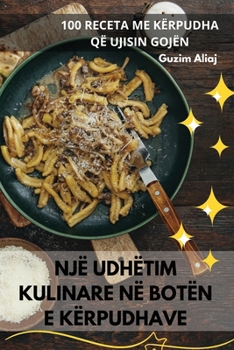 Paperback Një Udhëtim Kulinare Në Botën E Kërpudhave [Albanian] Book