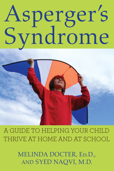 Paperback Asperger's Syndrome: A Guide to Helping Your Child Thrive at Home and at School Book