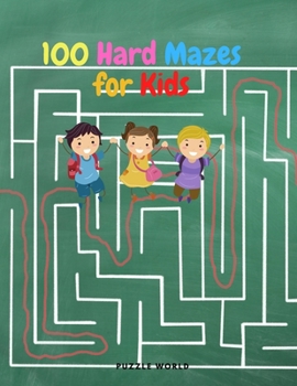 Paperback 100 Hard Mazes for Kids Book