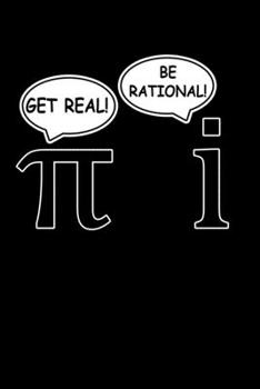 Get real. Be rational math: Food Journal | Track your Meals | Eat clean and fit | Breakfast Lunch Diner Snacks | Time Items Serving Cals Sugar Protein ... | 110  pages | 6 x 9 in | 15.24 x 22.86 cm