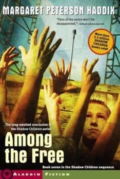 Among the Free (Shadow Children, #7) - Book #7 of the Shadow Children