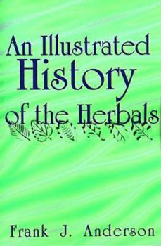 Paperback An Illustrated History of the Herbals Book