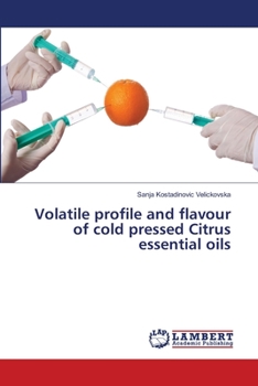 Paperback Volatile profile and flavour of cold pressed Citrus essential oils Book