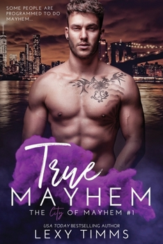 True Mayhem - Book #1 of the City of Mayhem