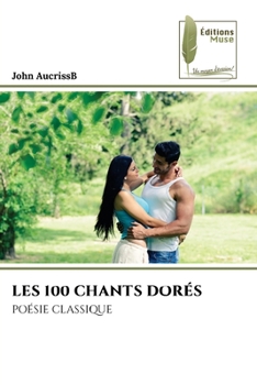Paperback Les 100 Chants Dorés [French] Book