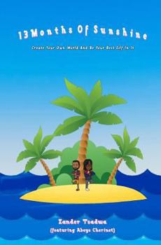 Paperback 13 Months Of Sunshine: Create Your Own World And Be Your Best Self In It Book