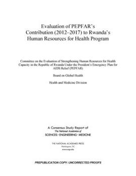 Paperback Evaluation of Pepfar's Contribution (2012-2017) to Rwanda's Human Resources for Health Program Book