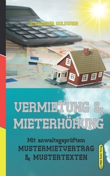 Paperback Vermietung & Mieterhöhung: Mit anwaltsgeprüftem Mustermietvertrag & Mustertexten [German] Book