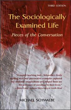 Paperback The Sociologically Examined Life: Pieces of the Conversation Book