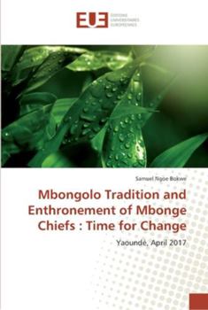 Paperback Mbongolo Tradition and Enthronement of Mbonge Chiefs: Time for Change Book